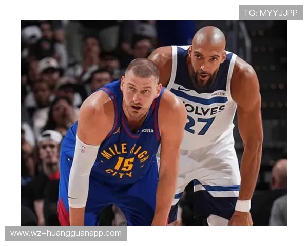戈贝尔挡拆保护篮筐效率超越约基奇拉开防守差距